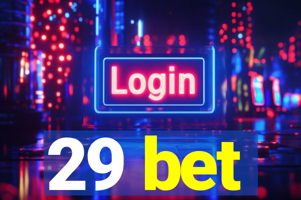 29 bet